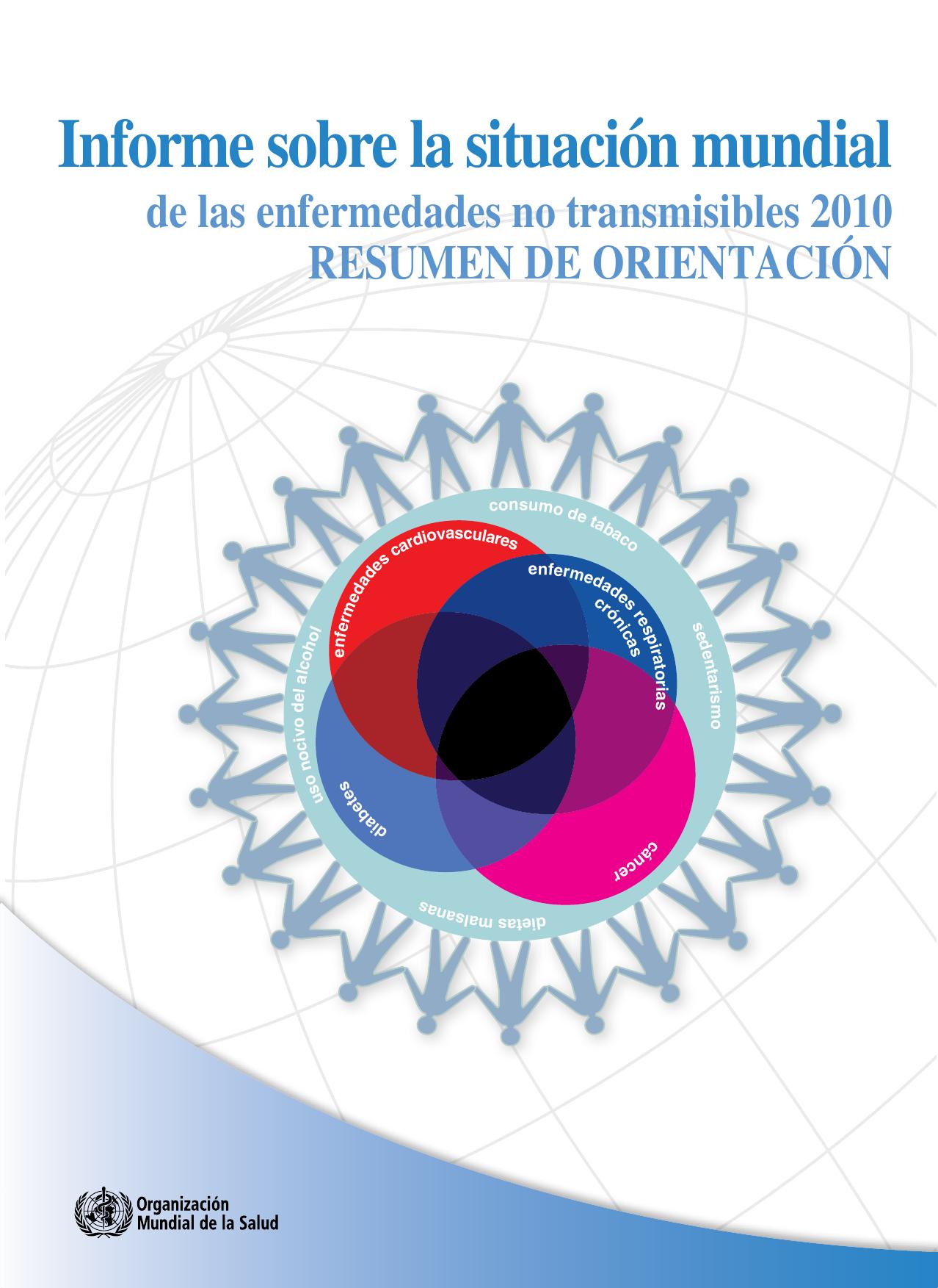 Informe sobre la situacion mundial de las enfermedades no trasmisibles 2010 Resumen de orientacion